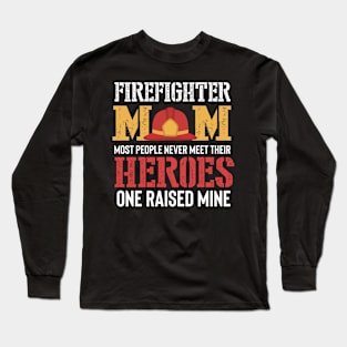 Firefighter mom great gifts idea fireman mother Long Sleeve T-Shirt